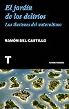 El jardín de los delirios: Las ilusiones del naturalismo