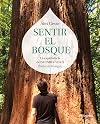 Sentir el bosque : la experiencia del shinrin-yoku o "baño de bosque"