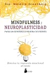 Mindfulness y neuroplasticidad. Para un cerebro a prueba de estrés (AUTOAYUDA)