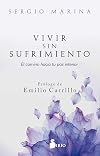 VIVIR SIN SUFRIMIENTO: EL CAMINO HACIA SU PAZ INTERIOR (Spanish Edition)