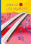 Abajo los muros (LIBROS REGALO)