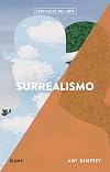 Surrealismo: Esenciales del Arte