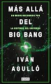Más allá del Big Bang : un breve recorrido por la historia del universo