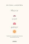 Morir con amor: Testimonios inspiradores de personas que se fueron en paz (Spanish Edition)