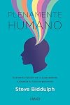Plenamente humano: Descubre el poder de tu supersentido y alcanza tu máximo potencial (Spanish Edition)