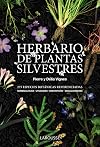 Herbario de plantas silvestres (Larousse - Libros Ilustrados/ Prácticos - Ocio Y Naturaleza)