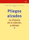 Pliegos alzados. La historia de la edición, a debate