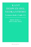Kant despu&eacute;s del neokantismo : lecturas desde el siglo XX