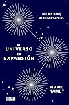 El universo en expansión: Del Big Bang al Homo Sapiens (Ciencia y Tecnología)