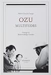 Ozu: multitudes