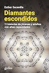 Diamantes escondidos: 11 historias de jóvenes y adultos con altas capacidades