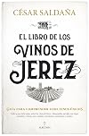 El libro de los vinos de Jerez: Guía para comprender unos vinos únicos (Gastronomía)