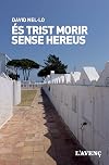 És trist morir sense hereus