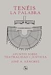 Tenéis la palabra: Apuntes sobre teatralidad y justicia