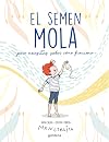 El semen mola (pero necesitas saber cómo funciona) (Menstruita)