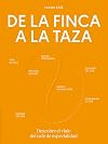 De la finca a la taza: Descubre el viaje del café de especialidad