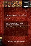 INTRODUCCIÓN A LA TEOLOGÍA DEL NUEVO MUNDO: EL QUEHACER TEOLÓGICO EN EL SIGLO XXI (Spanish Edition)