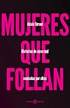 Mujeres que follan (2ª Ed.): Historias de sexo real contadas por ellas (VARIOS)