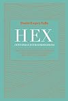 HEX (Historias extraordinarias): Proezas olvidadas, pasiones humanas y caprichos históricos que han marcado a la humanidad