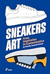 Sneakers Art: From Inspiration to Customization
