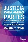 Justicia para ambas partes. Transformar la educaciΓ³n a travΓ©s de la justicia restaurativa