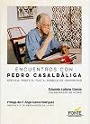 Encuentros con Pedro Casaldáliga: místico, profeta, poeta, modelo de humanidad