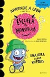 Aprender a leer en la Escuela de Monstruos 12 - Una idea sobre ruedas: En letra MAYÚSCULA (libros para niños a partir de 5 años)