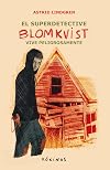 El super detective Blomkvist vive peligrosamente