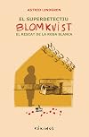 El super detectiu Blomkvist. El recat de la Rosa Blanca