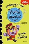 Aprender a leer en la Escuela de Monstruos 15 - Cuidado cuando me enfado: En letra MAYÚSCULA (libros para niños a partir de 5 años)