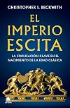 El Imperio escita: La civilización clave en el nacimiento de la Edad Clásica (Spanish Edition)