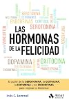 Las hormonas de la felicidad: El poder de la SEROTONINA, la OXITOCINA, la DOPAMINA y las ENDORFINAS para mejorar tu bienestar