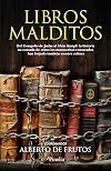 Libros malditos : Del Evangelio de Judas al Mein Kampf : la historia oculta de cómo los manuscritos censurados han forjado nuestra cultura