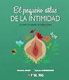 El pequeño atlas de la intimidad: la vulva, la vagina, la regla y más