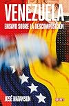 Venezuela: Ensayo sobre la descomposición / Venezuela: An Essay on Decomposition (Spanish Edition)