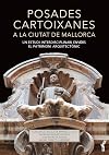 Posades cartoixanes a la Ciutat de Mallorca: Un estudi interdisciplinari envers el patrimoni arquitectònic