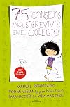 75 Consejos para sobrevivir en el colegio (Serie 75 Consejos 1) (Spanish Edition)