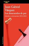 Los desacuerdos de paz. Artículos y conversaciones (2012-2022) (Spanish Edition)