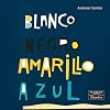 BLANCO NEGRO AMARILLO AZUL