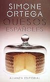 Quesos espanoles/ Spanish Cheeses: Descripcion Y Recetas (Spanish Edition)