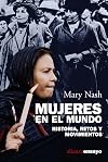 Mujeres en el mundo : historia, retos y movimientos