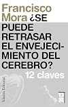 Se puede retrasar el envejecimiento del cerebro? / Can Brain Aging be Slowed Down?: 12 claves / 12 Keys (13/20) (Spanish Edition)