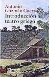 Introduccion al teatro Griego / Introduction to Greek Theater (Spanish Edition)