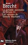 La evitable ascensión de Arturo Ui ; Las visiones de Simon Marchard