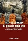 El dios de cada uno : por que la neurociencia niega la existencia de un dios universal