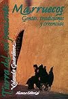 Tierra del sol poniente: Marruecos. Gentes, tradiciones y creencias (Libros Singulares (Ls)) (Spanish Edition)