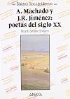A. Machado y J.R. Jiménez : Poetas Del Siglo XX
