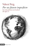 Por un futuro imperfecto : los retos políticos en el umbral del siglo XXI