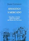 Sinagoga y mercado : estudios y textos sobre los judíos del reino de Navarra