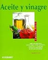 Aceite y vinagre, cocina facil/ Oil and Vinegar, Easy Cooking (Spanish Edition)